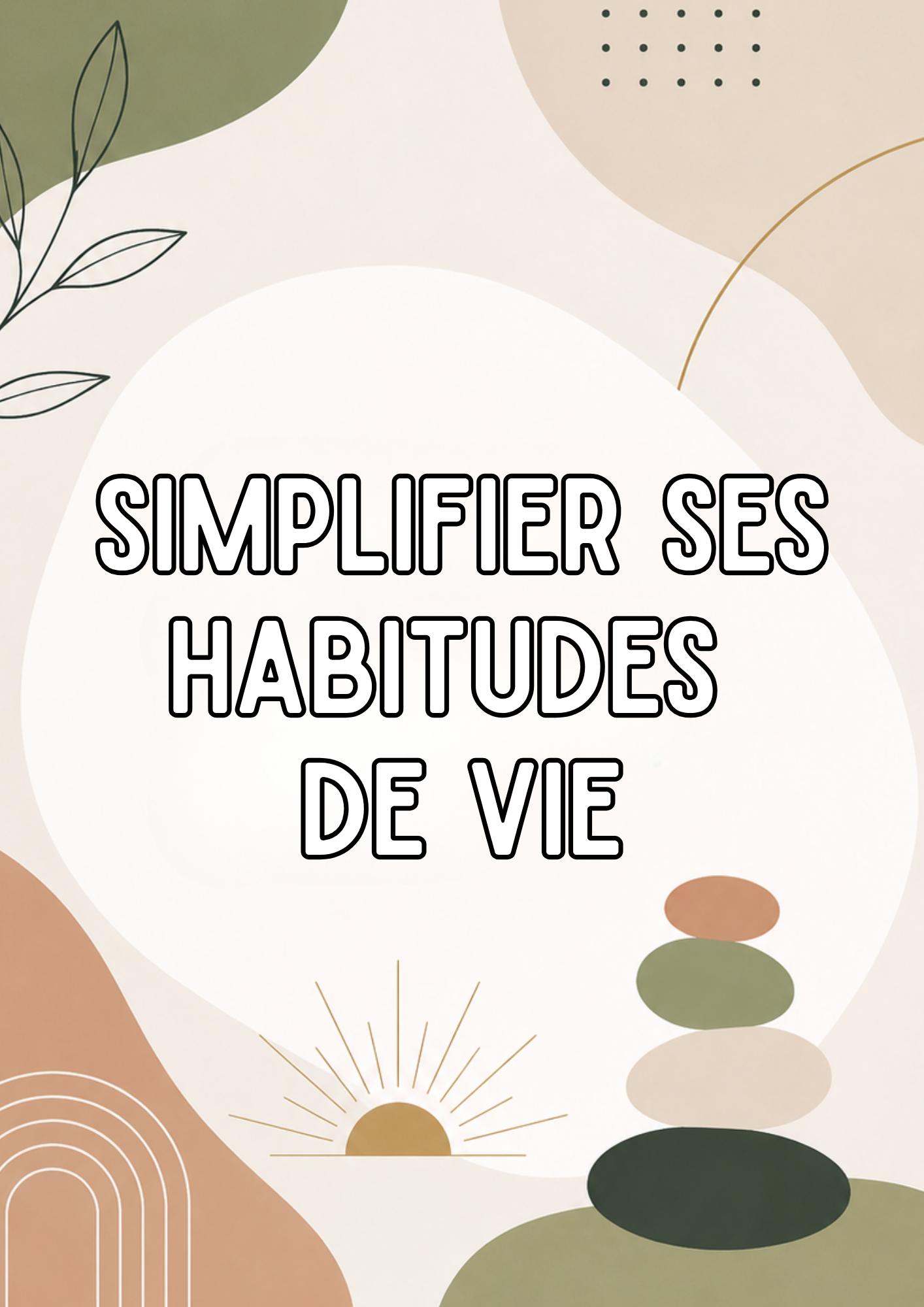 Simplifier ses habitudes de vie