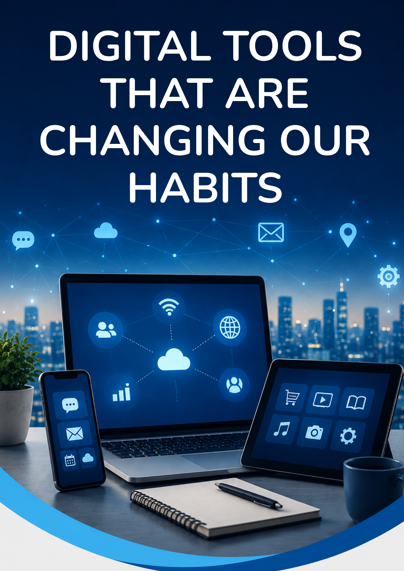 Digital Tools That Are Changing Our Habits